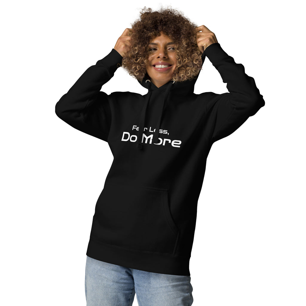 Fear Less, Do More Hoodie